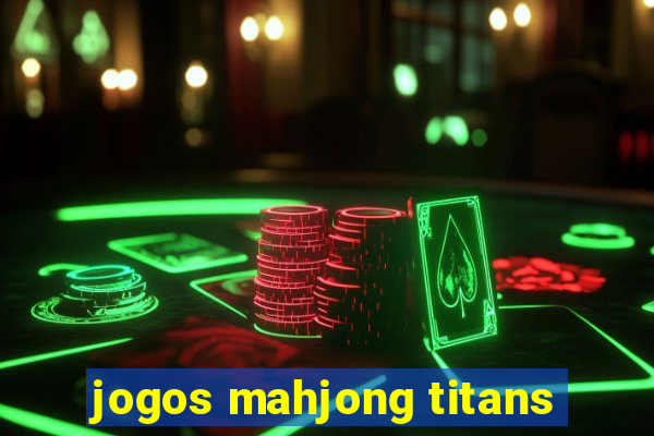 jogos mahjong titans