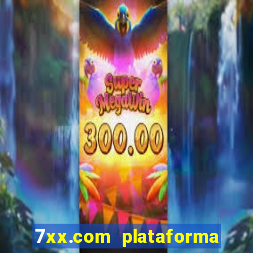 7xx.com plataforma de jogos