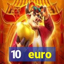 10 euro startguthaben online casino