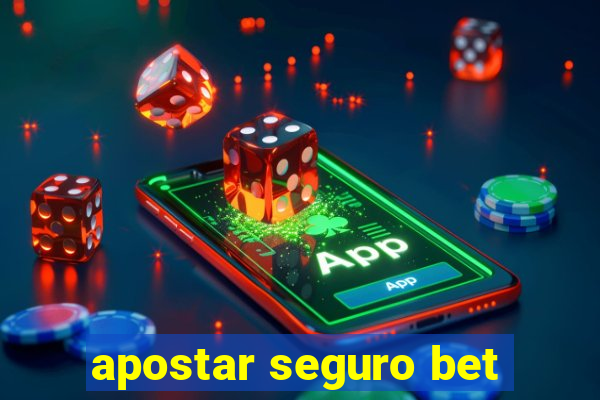 apostar seguro bet