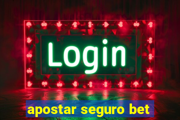 apostar seguro bet