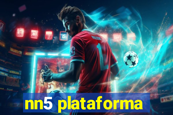 nn5 plataforma