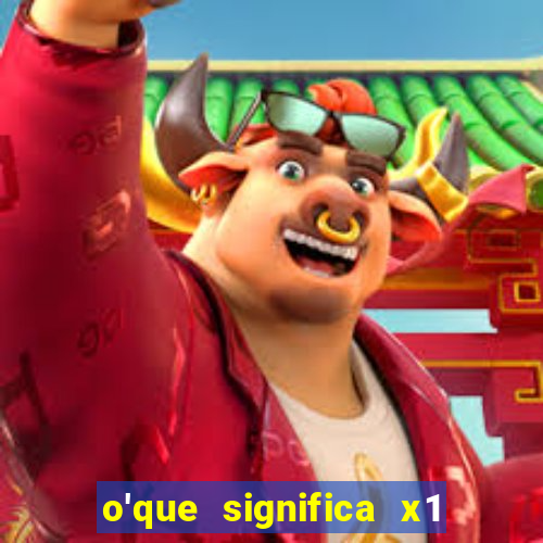 o'que significa x1 na betano