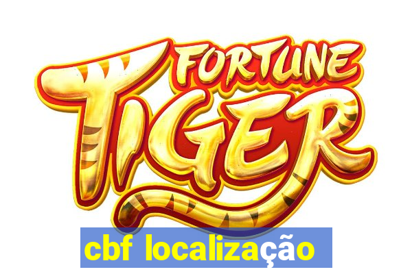 cbf localização