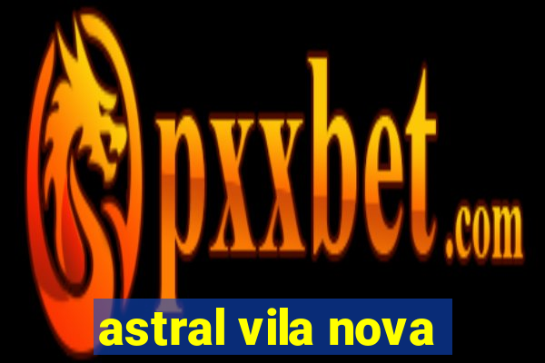 astral vila nova