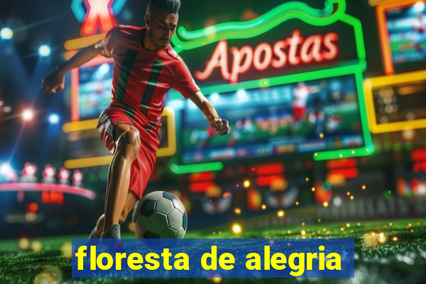 floresta de alegria