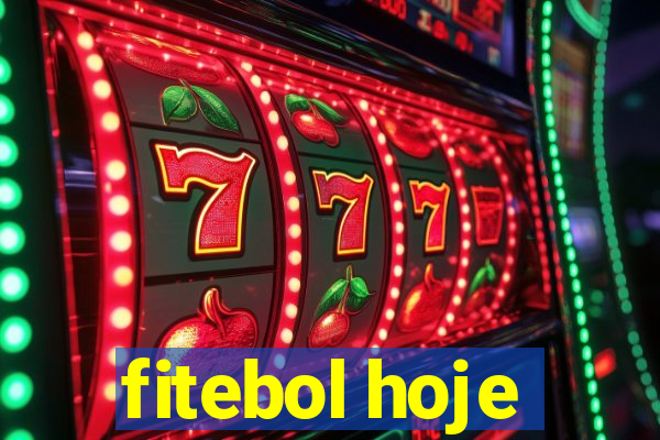 fitebol hoje