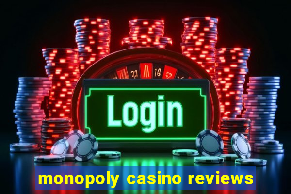 monopoly casino reviews