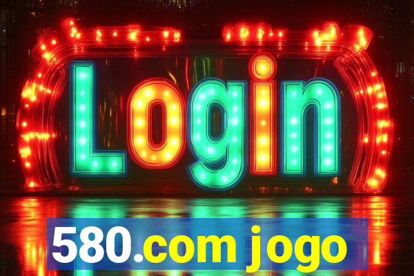 580.com jogo