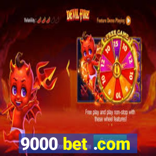 9000 bet .com