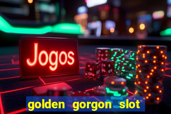 golden gorgon slot free play