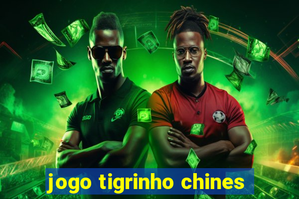 jogo tigrinho chines