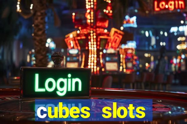 сubes slots gambling ltd