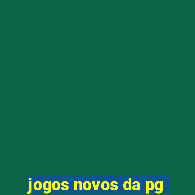 jogos novos da pg