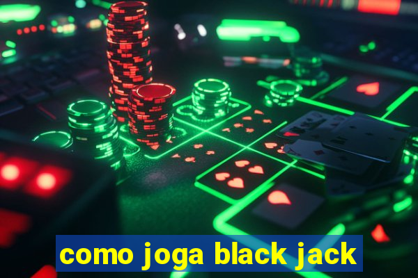 como joga black jack