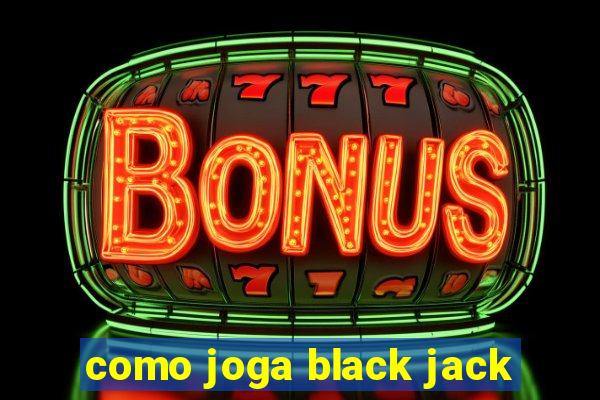 como joga black jack