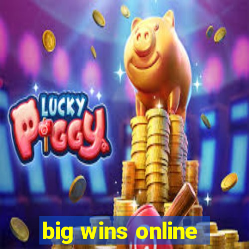 big wins online