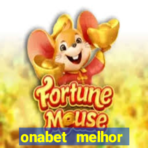 onabet melhor hor谩rio para jogar