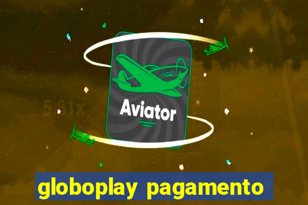 globoplay pagamento