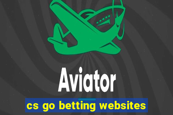 cs go betting websites