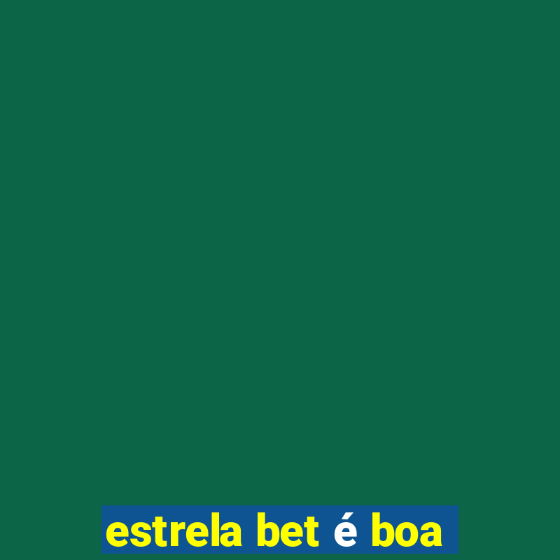 estrela bet é boa