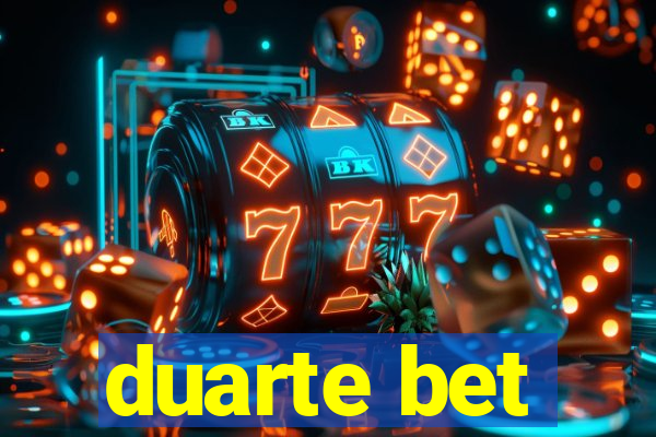 duarte bet