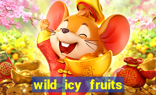 wild icy fruits slot free play