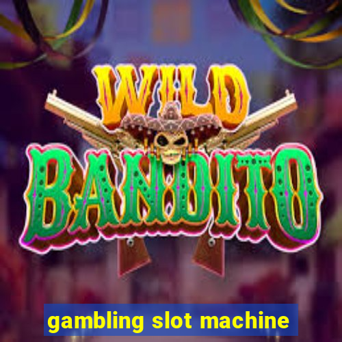 gambling slot machine