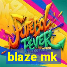 blaze mk