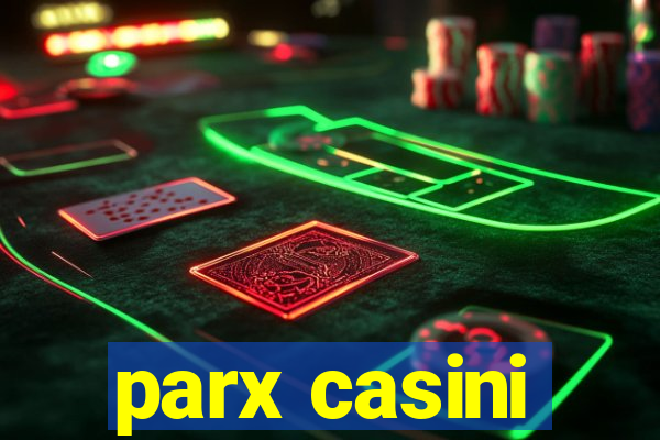 parx casini