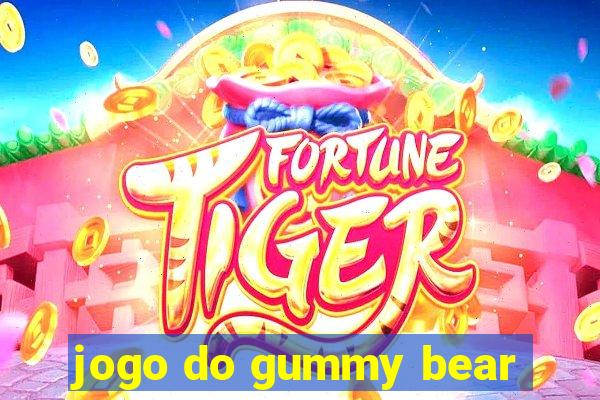 jogo do gummy bear