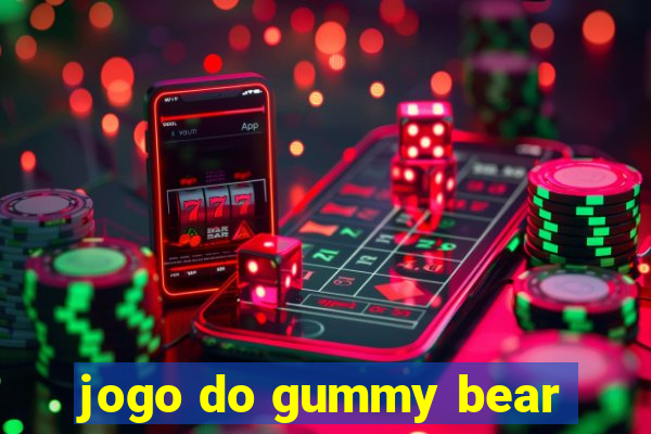 jogo do gummy bear