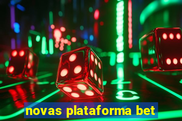 novas plataforma bet