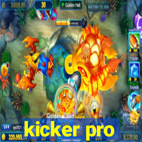 kicker pro