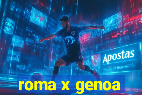 roma x genoa