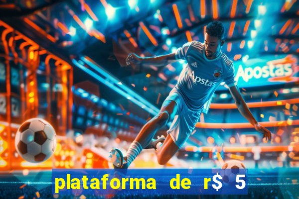 plataforma de r$ 5 jogo do tigrinho