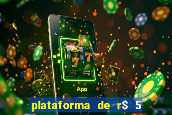 plataforma de r$ 5 jogo do tigrinho