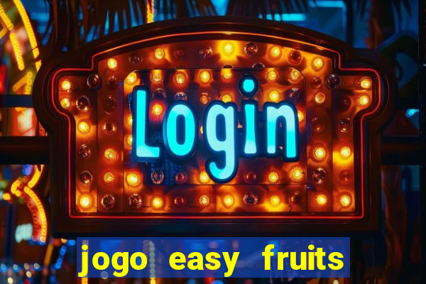 jogo easy fruits paga mesmo