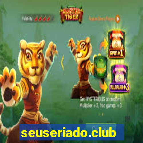 seuseriado.club