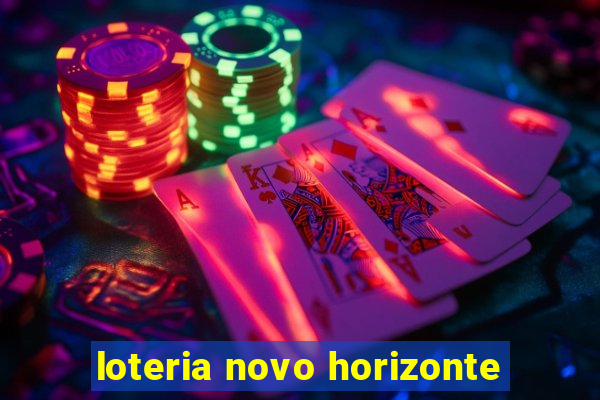 loteria novo horizonte