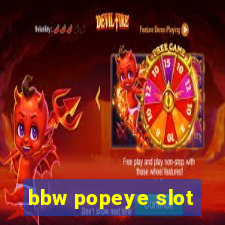 bbw popeye slot