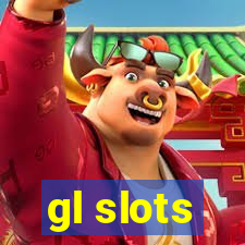 gl slots