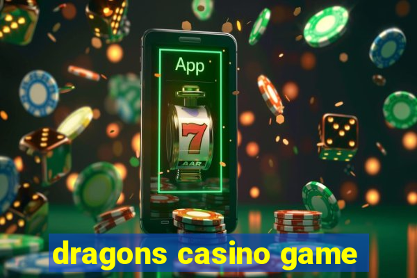 dragons casino game