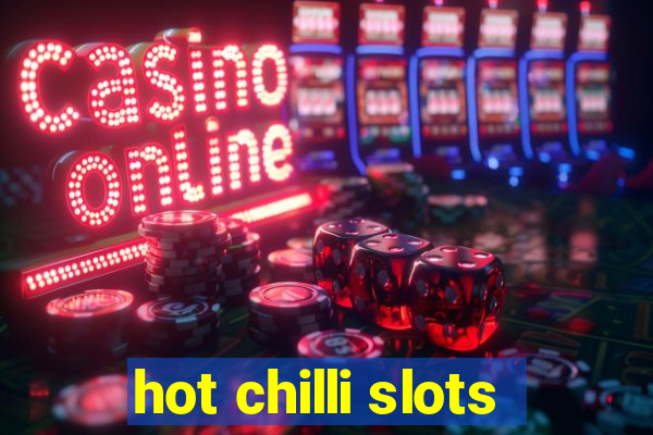 hot chilli slots