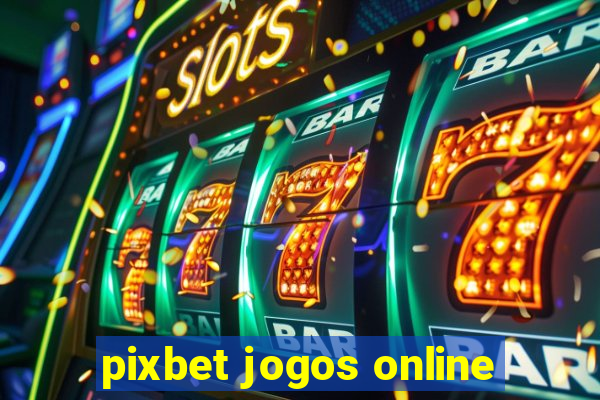 pixbet jogos online