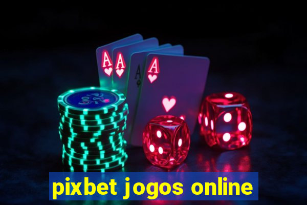 pixbet jogos online