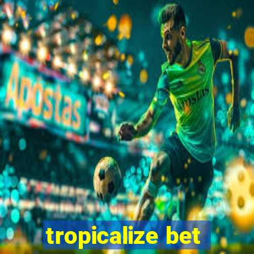 tropicalize bet