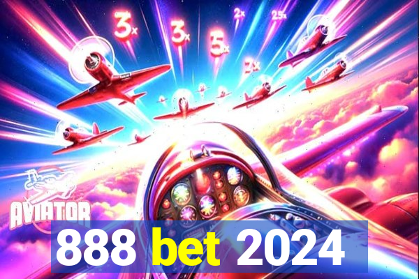 888 bet 2024