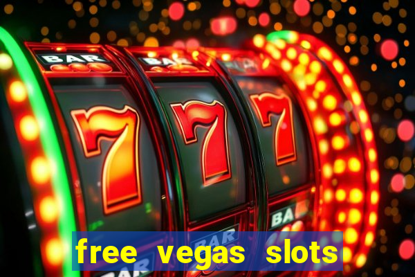 free vegas slots to play