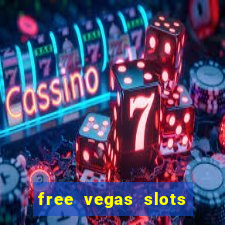 free vegas slots to play